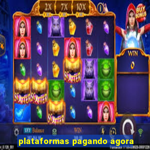 plataformas pagando agora