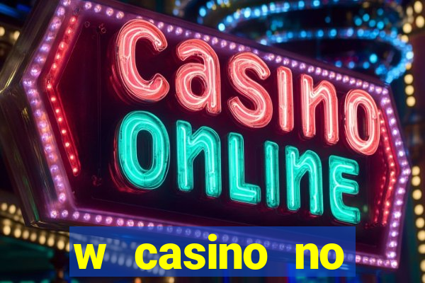 w casino no deposit bonus codes