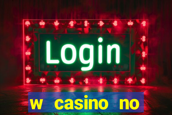 w casino no deposit bonus codes