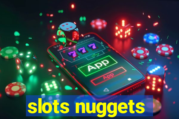 slots nuggets