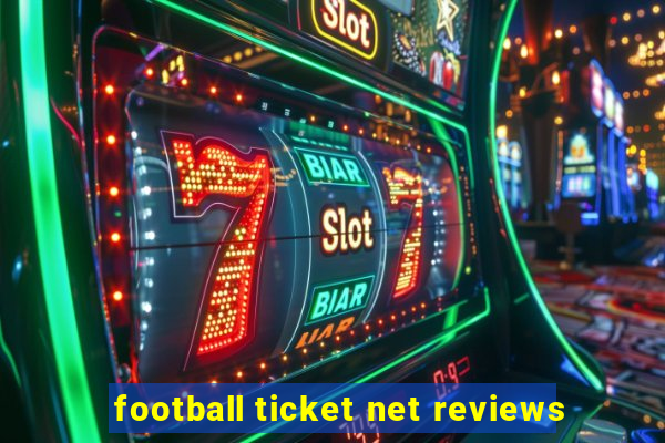 football ticket net reviews