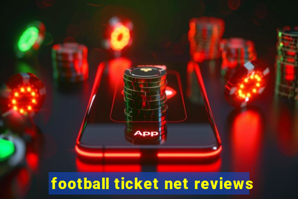 football ticket net reviews