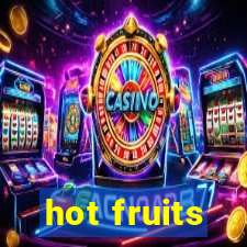 hot fruits