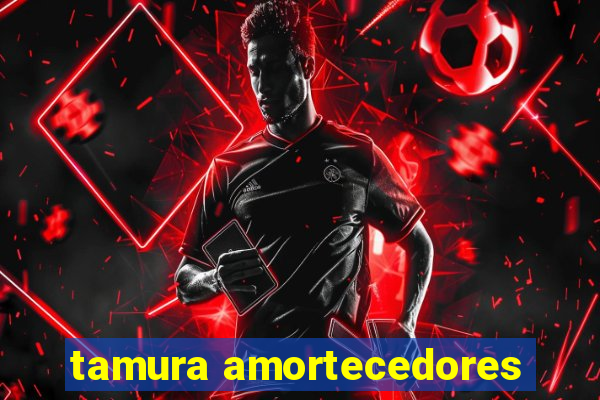 tamura amortecedores