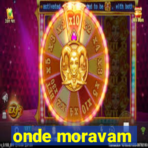 onde moravam