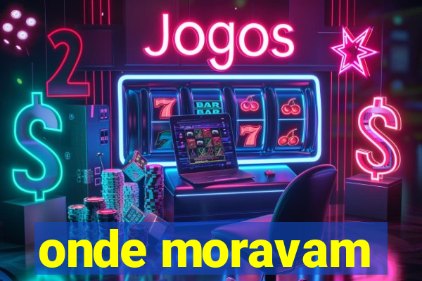 onde moravam