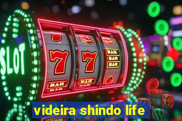 videira shindo life