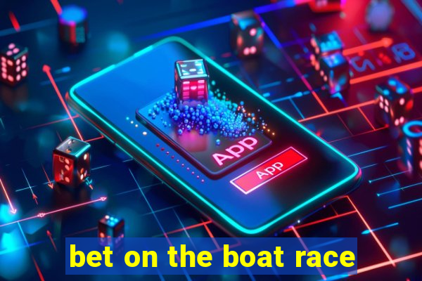 bet on the boat race