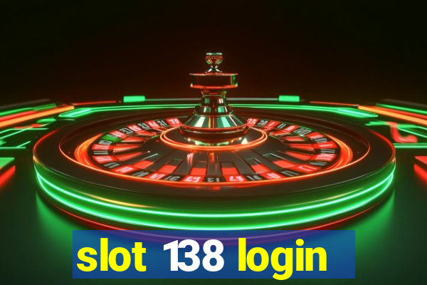 slot 138 login