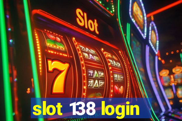 slot 138 login