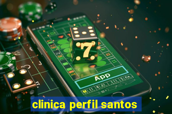 clinica perfil santos