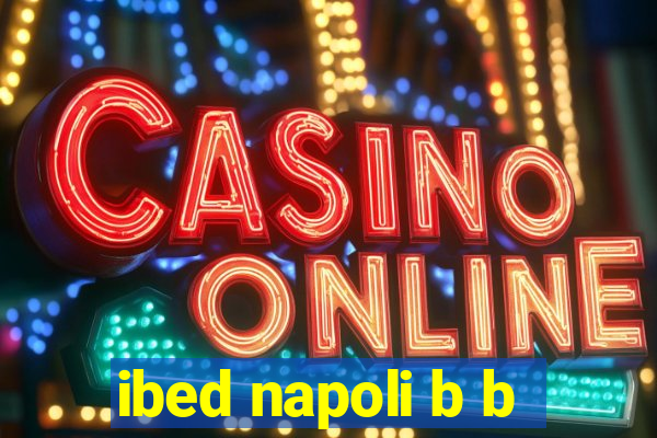 ibed napoli b b