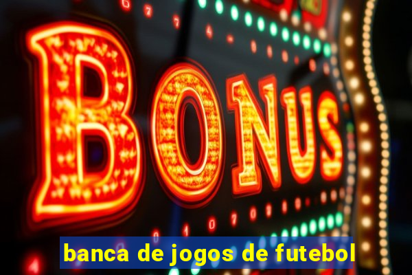 banca de jogos de futebol