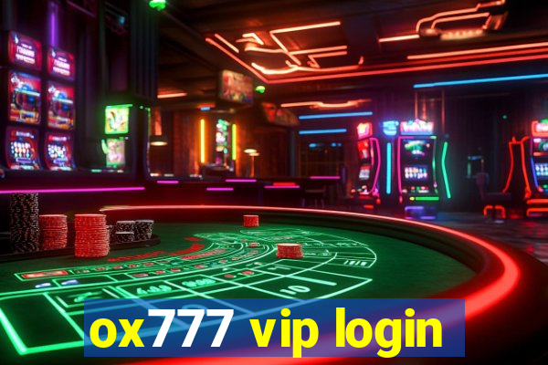 ox777 vip login