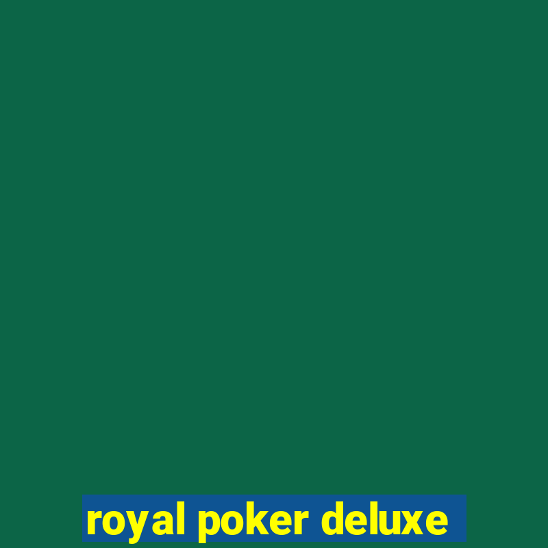 royal poker deluxe