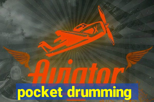 pocket drumming