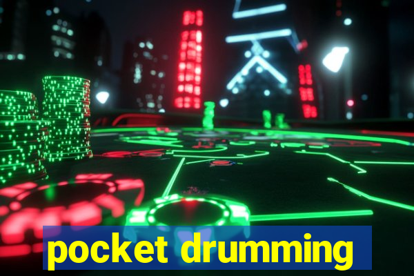 pocket drumming