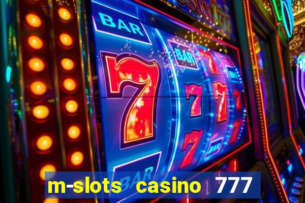 m-slots casino 777 win downloadable content