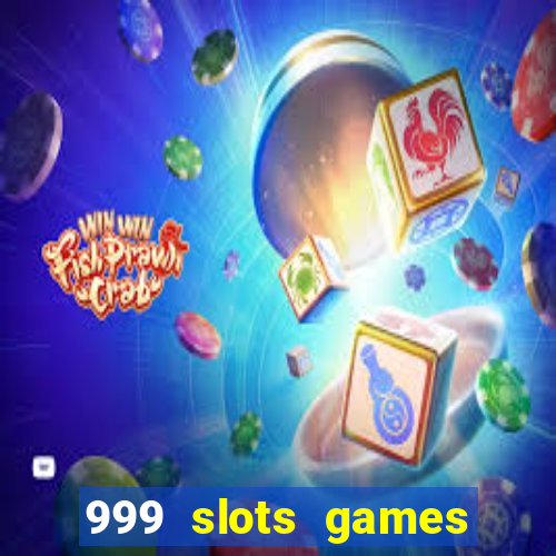 999 slots games download apk