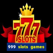 999 slots games download apk