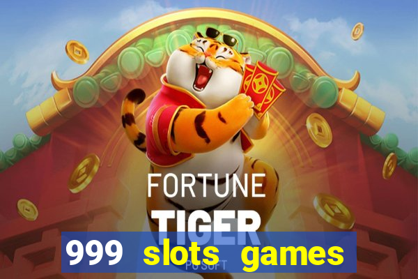 999 slots games download apk