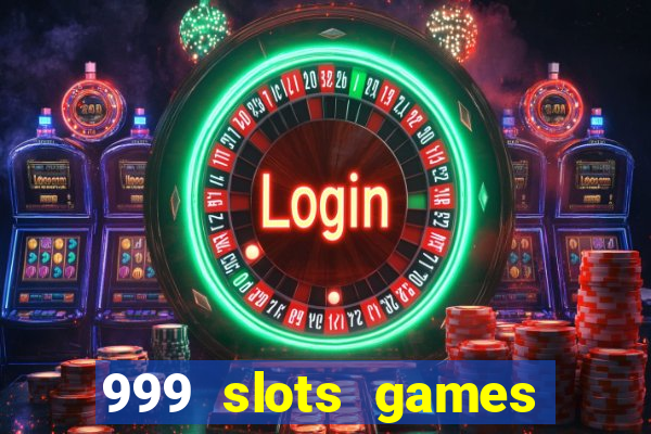 999 slots games download apk