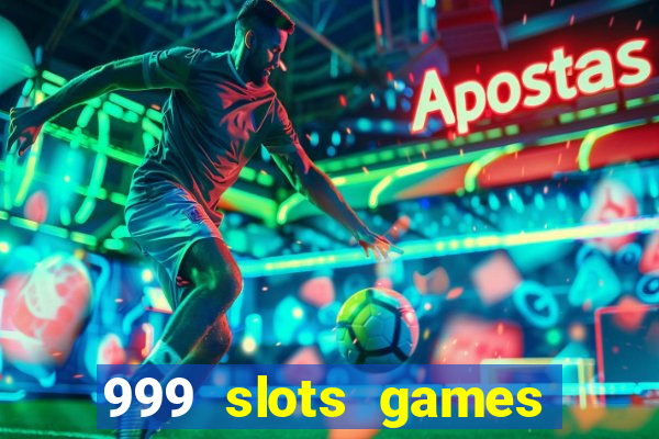 999 slots games download apk