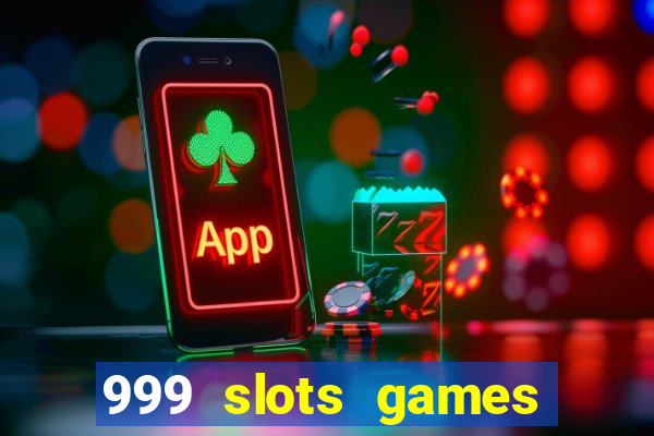 999 slots games download apk