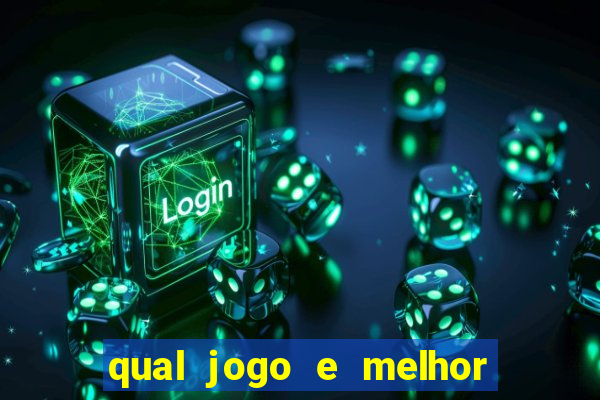 qual jogo e melhor para ganhar dinheiro