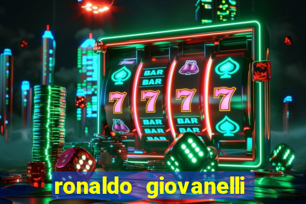 ronaldo giovanelli antes e depois