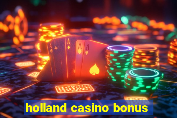 holland casino bonus