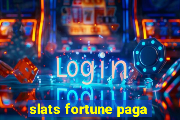 slats fortune paga