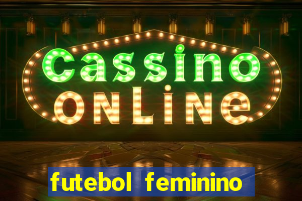 futebol feminino brasil e espanha