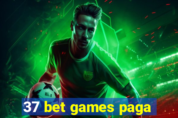 37 bet games paga