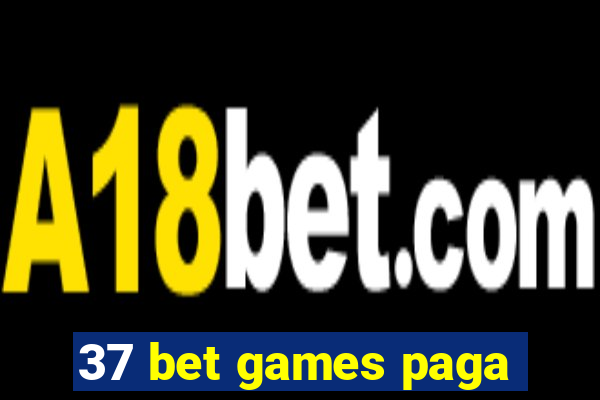 37 bet games paga