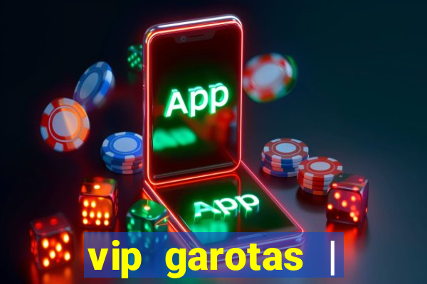 vip garotas | acompanhantes santa maria