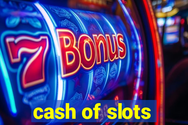 cash of slots