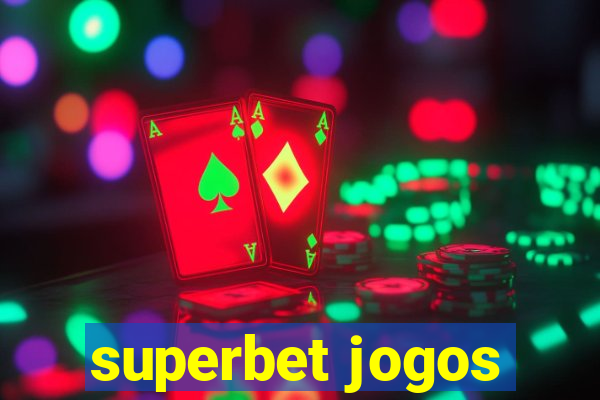 superbet jogos