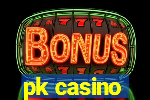 pk casino