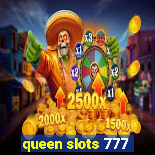 queen slots 777