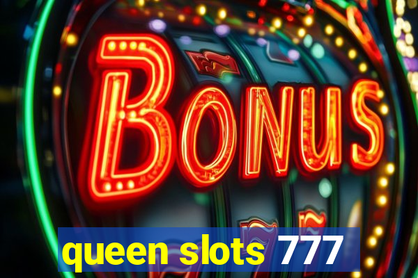 queen slots 777