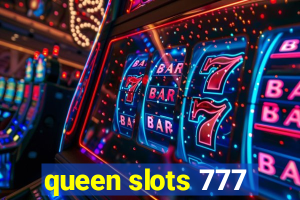 queen slots 777