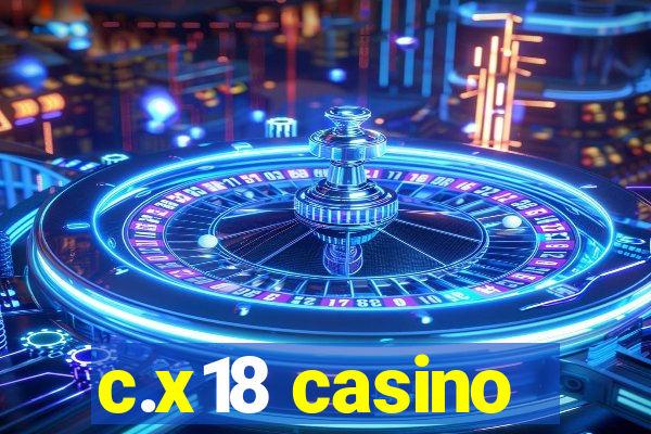 c.x18 casino