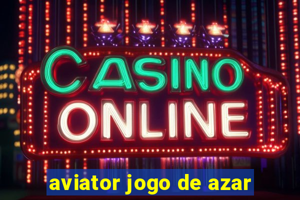 aviator jogo de azar