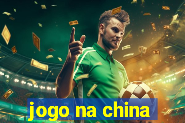 jogo na china