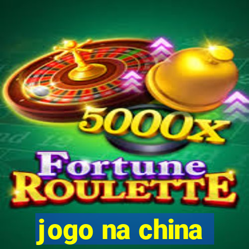 jogo na china