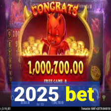 2025 bet