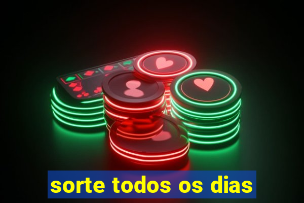 sorte todos os dias