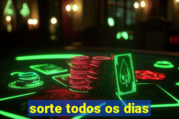 sorte todos os dias