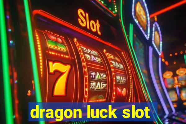 dragon luck slot